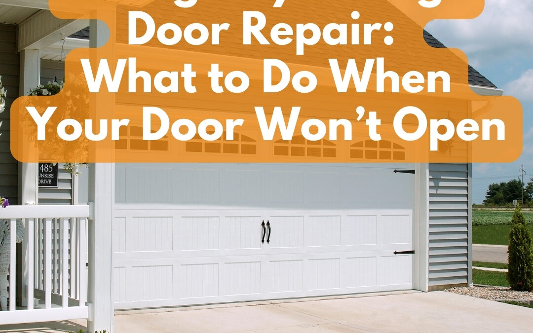 Emergency Garage Door Repair: What to Do When Your Door Won’t Open